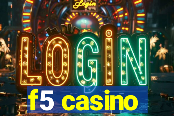 f5 casino